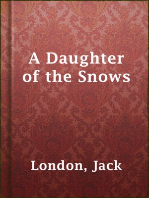 cover image of A Daughter of the Snows